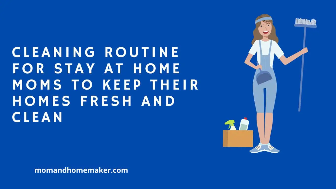 Cleaning routines for stay-at-home moms