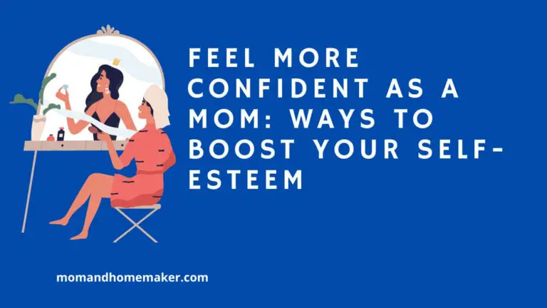 feel-more-confident-as-a-mom-ways-to-boost-your-self-esteem