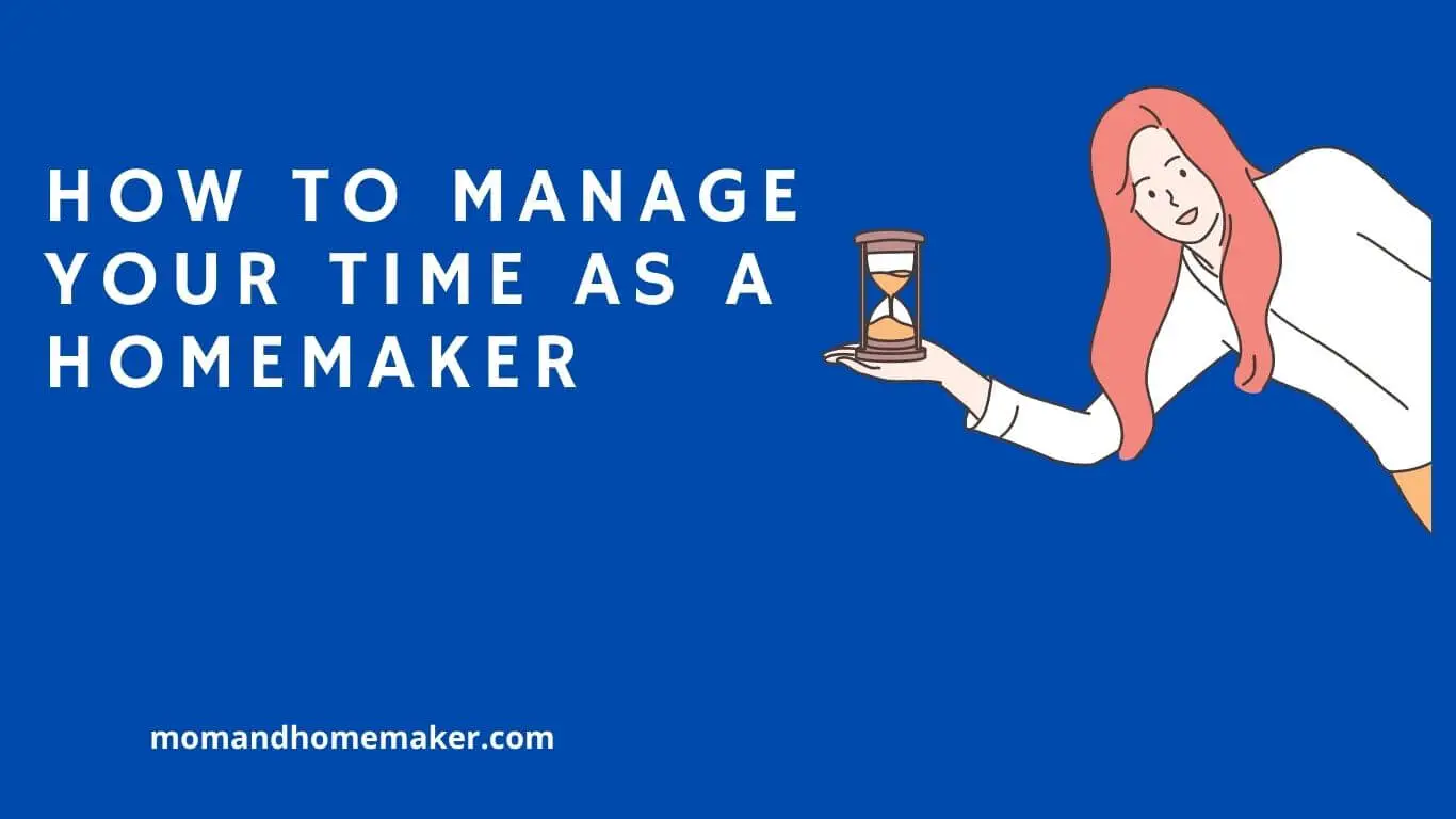 Maximizing your time as a homemaker
