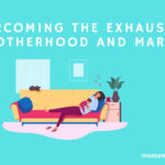 Managing mom and wife exhaustion