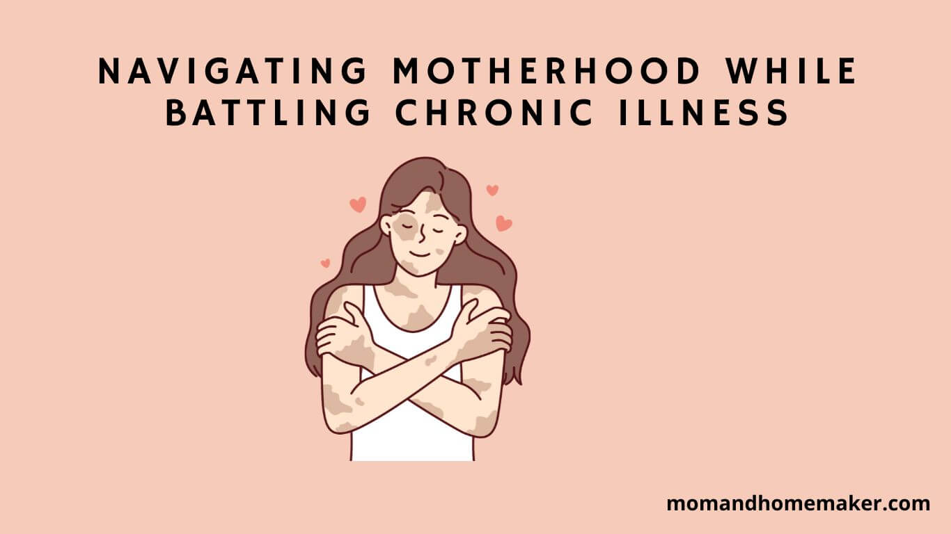 Being a mom with Chronic Illness