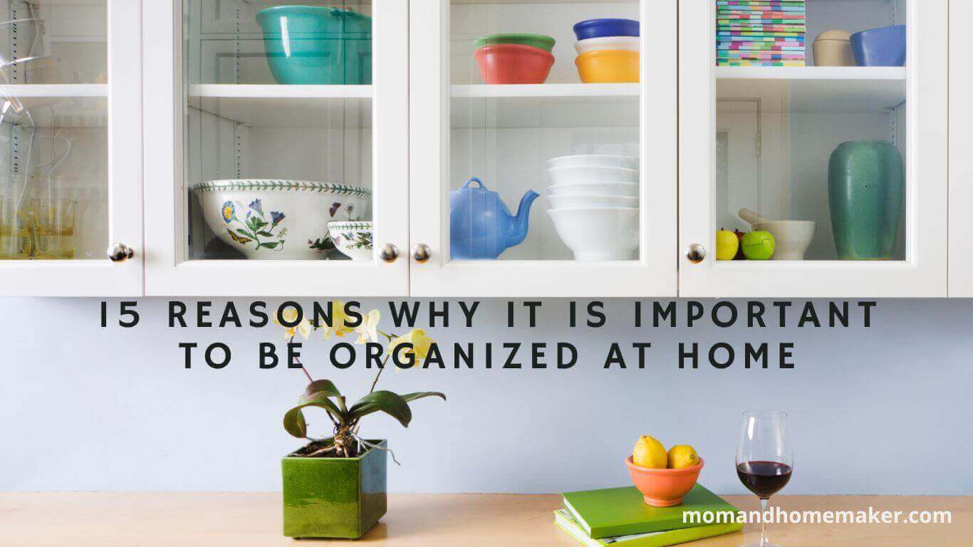 Benefits of being Organized at Home