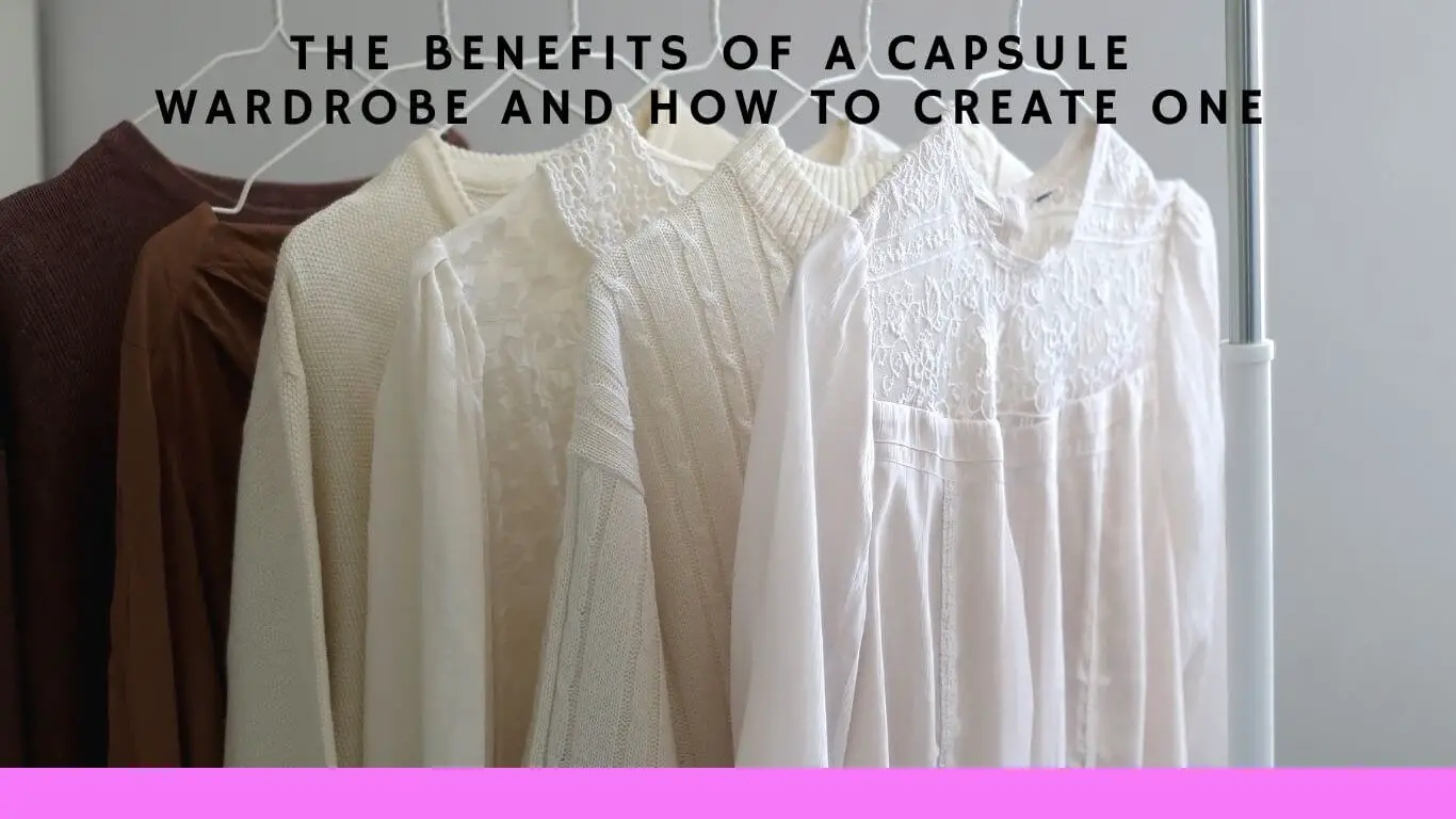 All about Building a Capsule Wardrobe.