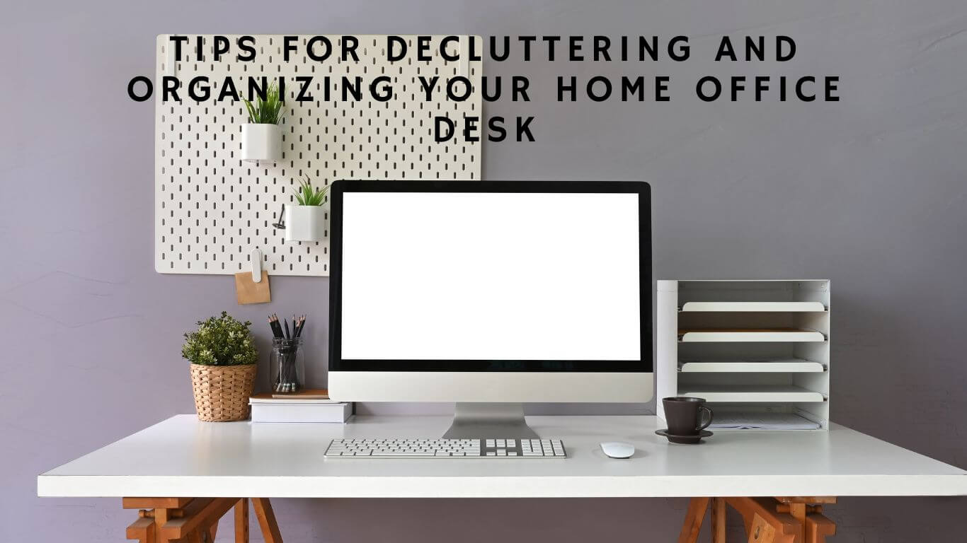 Arranging Your Home Office Desk