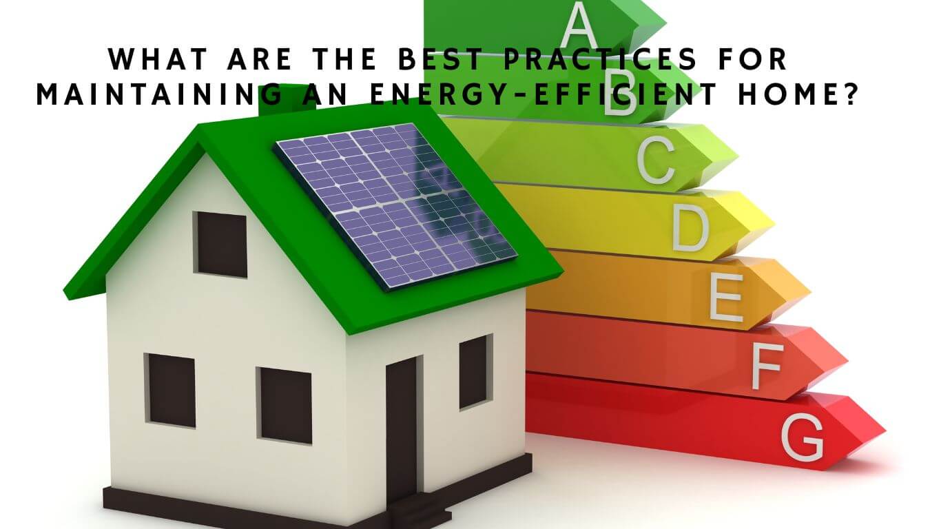 Best Practices for an Energy-Efficient Home.