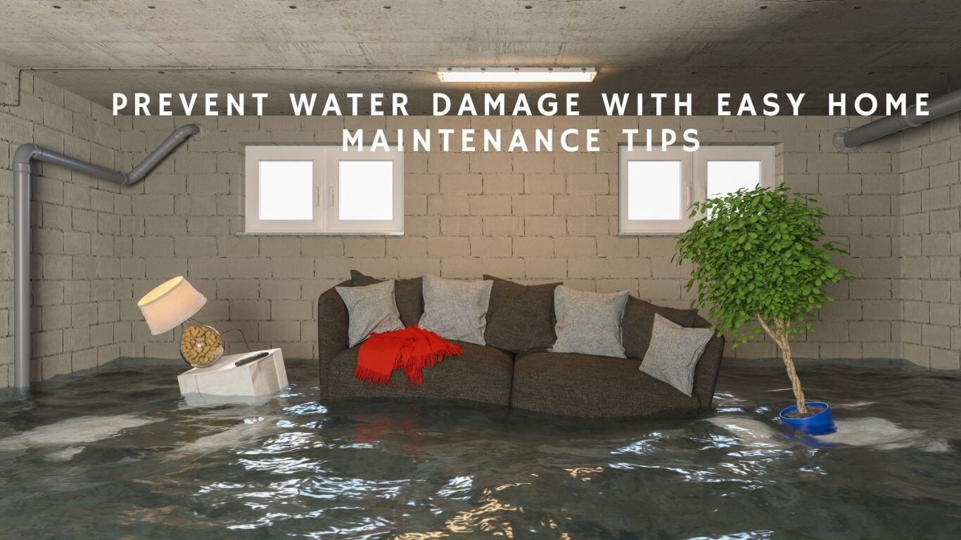 Easy Tips to Prevent Water Damage at Home.