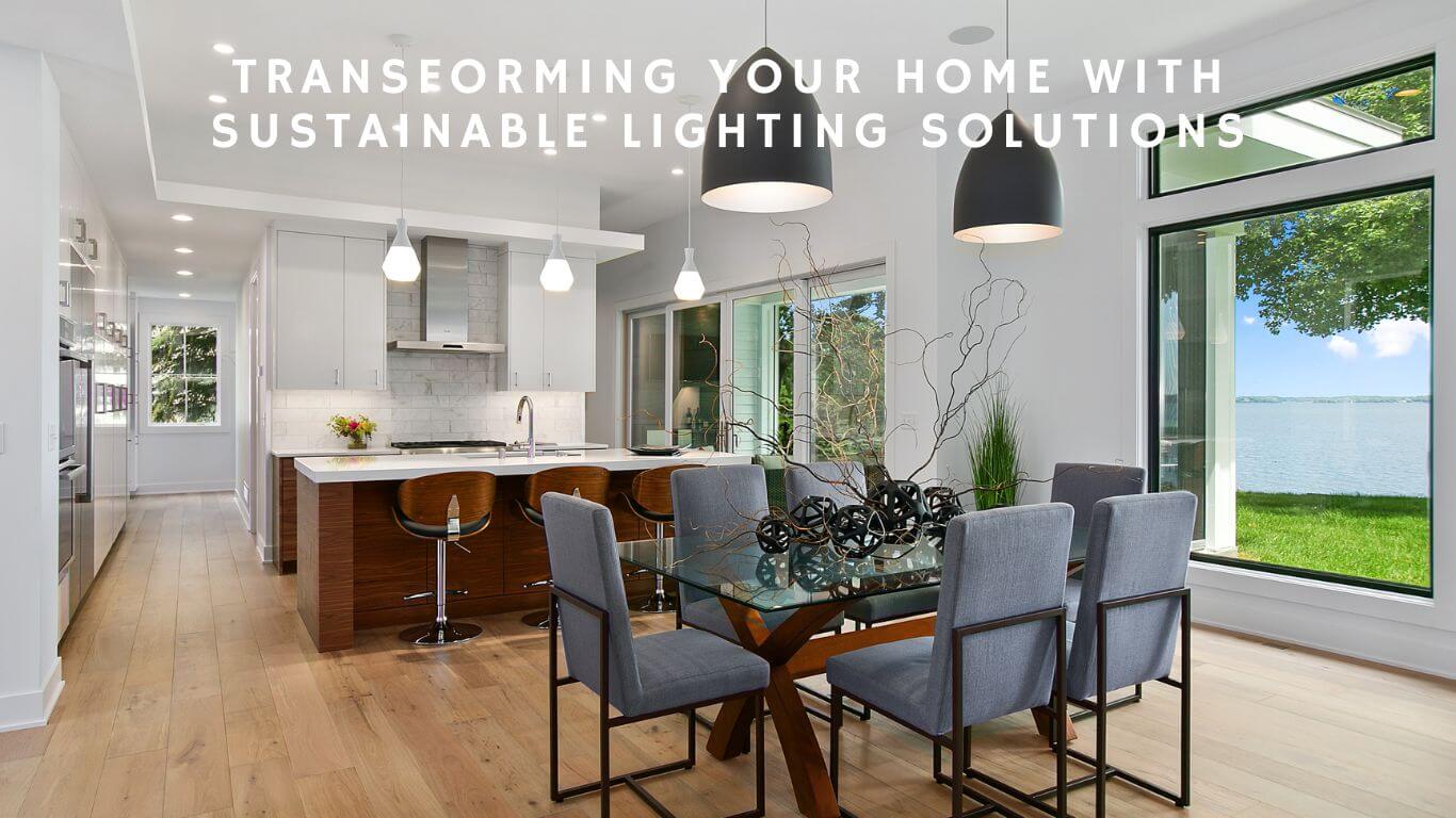 Sustainable Home Lighting Transformation Solutions