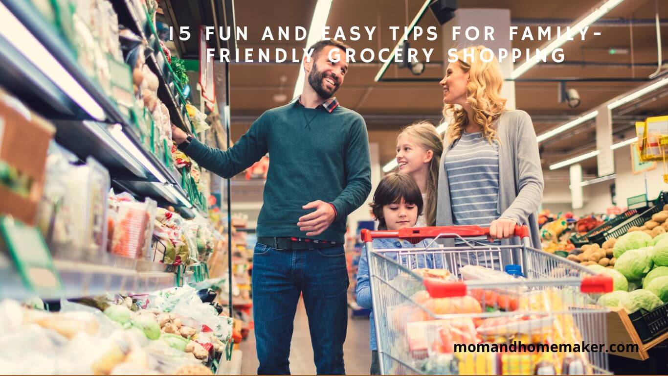 Fun and Simple Family Grocery Shopping: 15 Tips