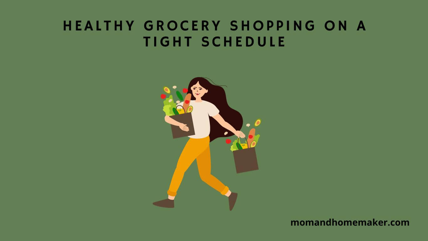 Maintaining Health While Grocery Shopping on a Busy Schedule