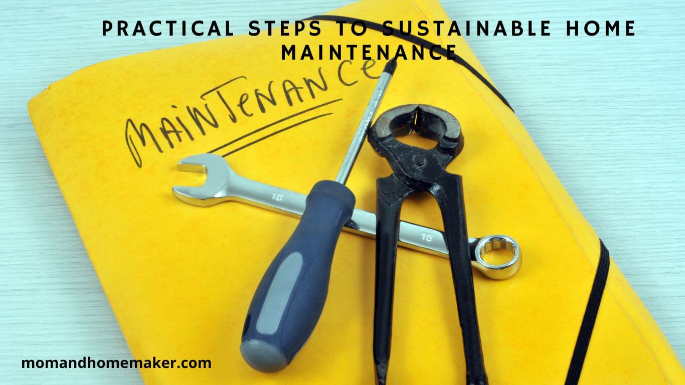 Practical Ways to Sustainably Maintain Your Home
