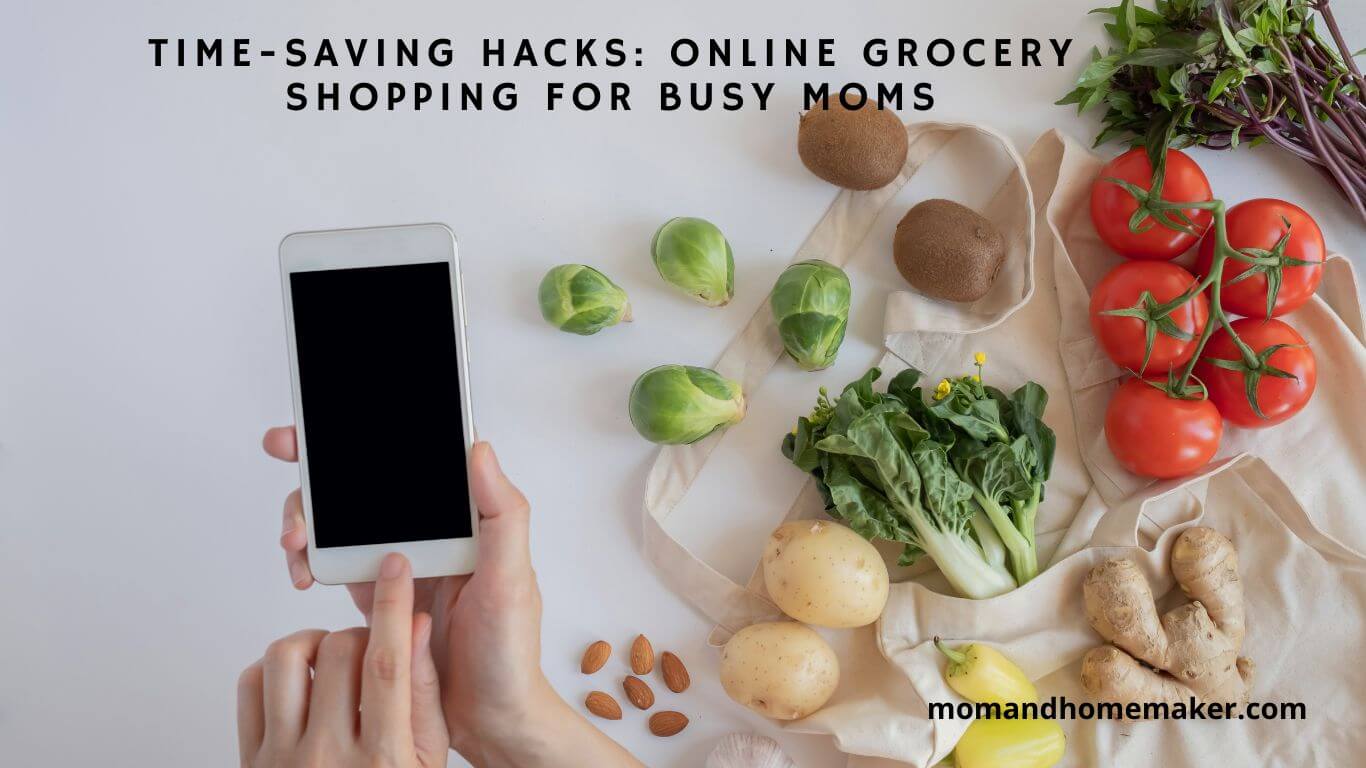 Online Grocery Shopping Hacks for Busy Moms