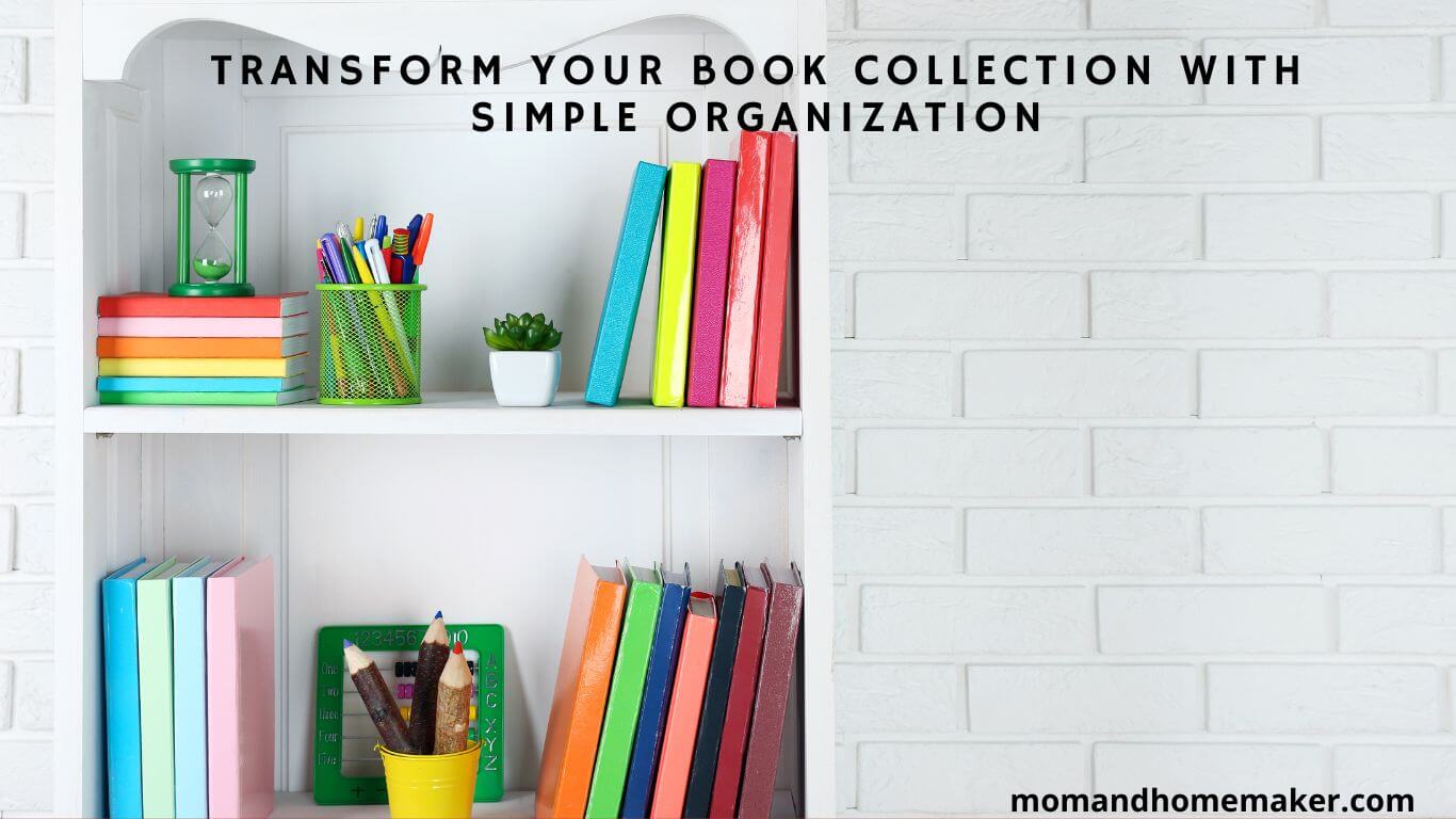 Revamp Your Book Collection with Easy Organization
