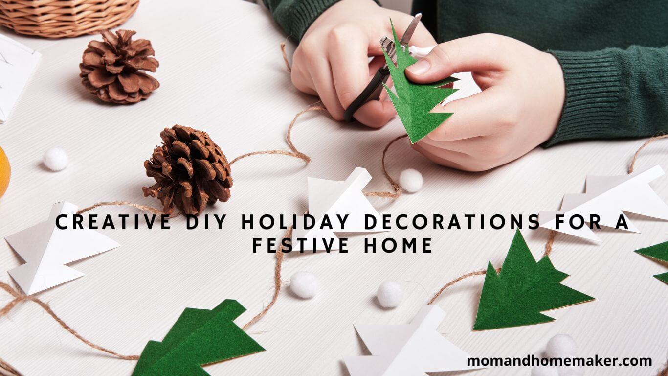 Holiday DIY Decorations for a Festive Seasons