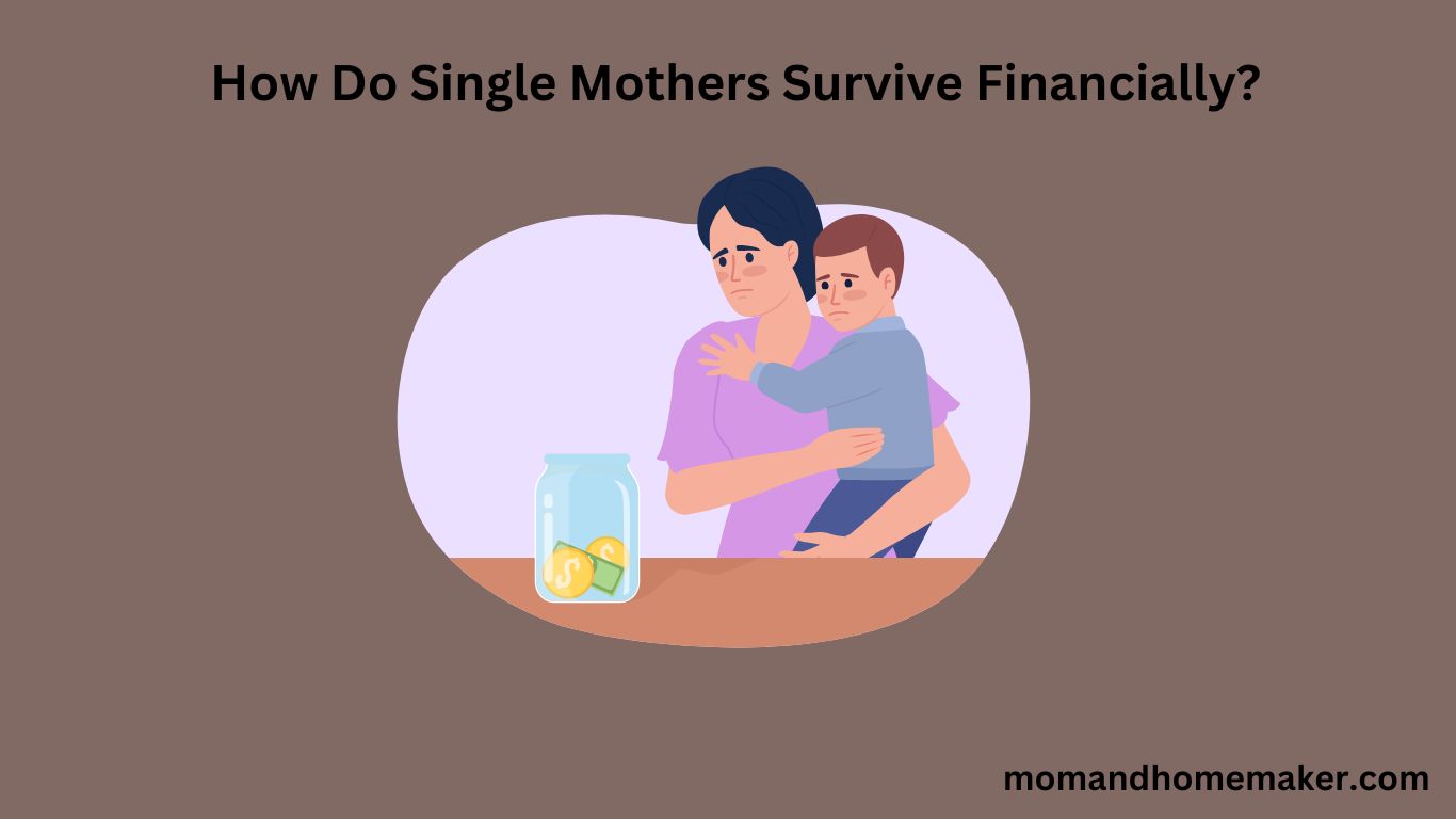 How Do Single Mothers Survive Financially?